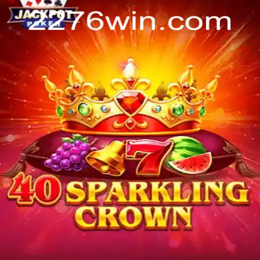 Explorando o Mundo de 40SparklingCrown e a Estratégia 276win